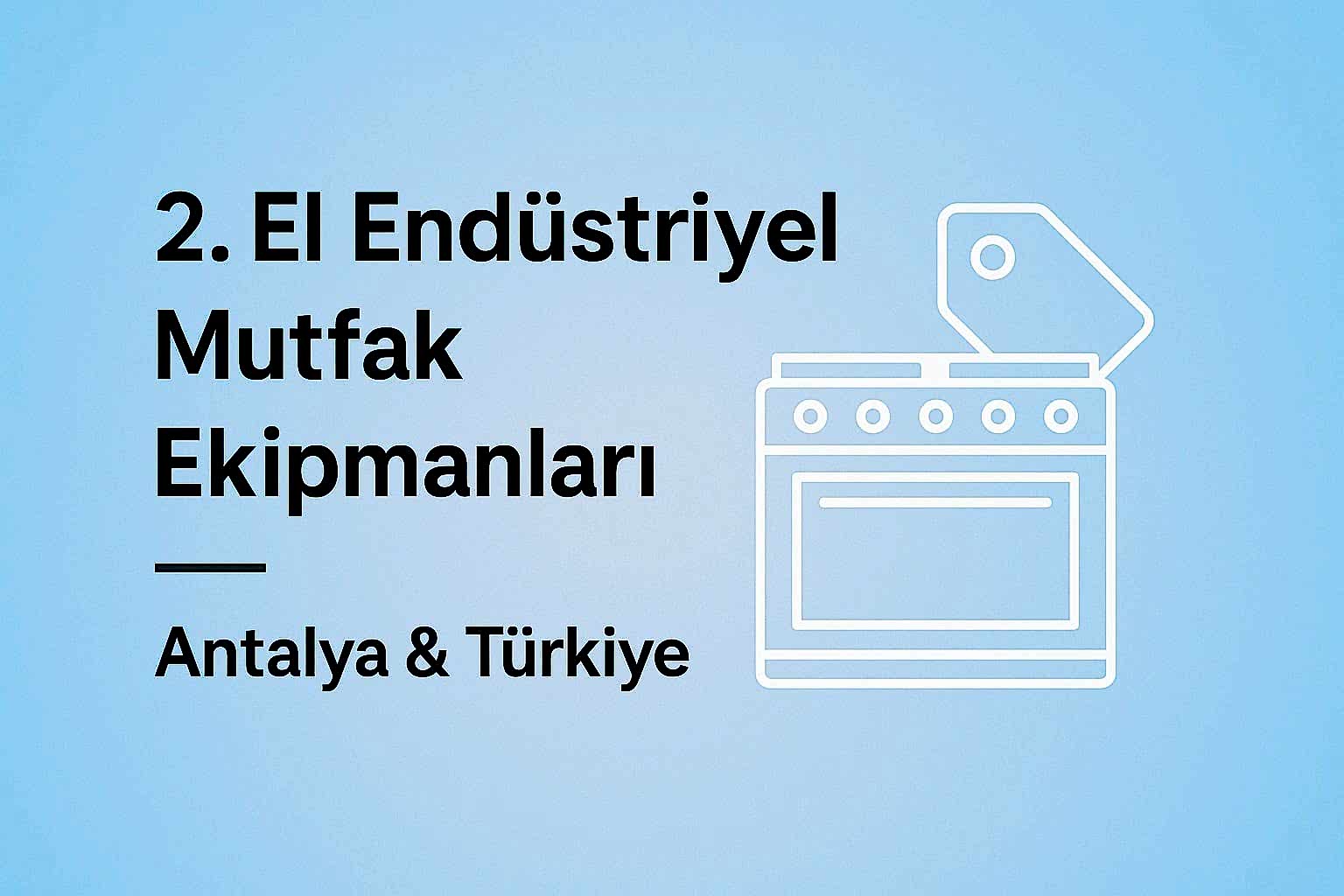 Alanya Yangın Söndürme Sistemleri | Endüstriyel Mutfak Güvenliği 17 2. el endüstriyel mutfak ekipmanları görseli