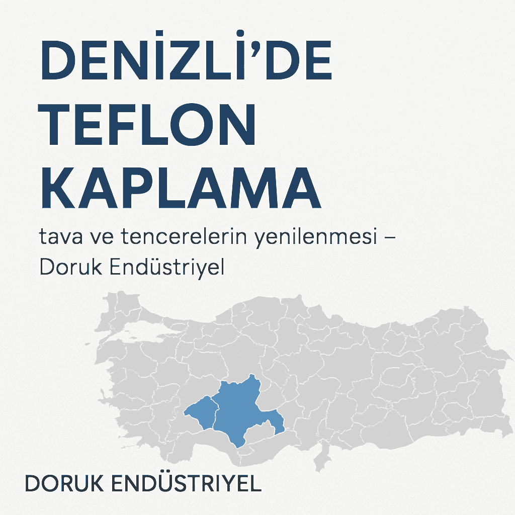 Denizli Teflon Kaplama – Tava ve Tencere Yenilemede Profesyonel Çözümler