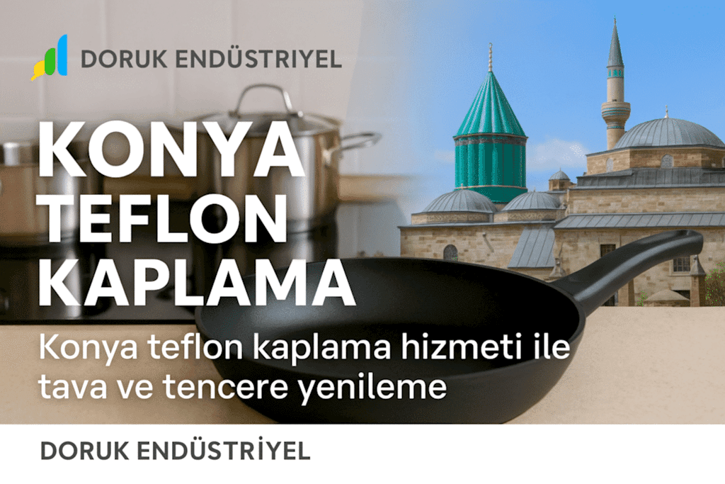 Konya Teflon Kaplama – Tava ve Tencere Yenileme Hizmetleri