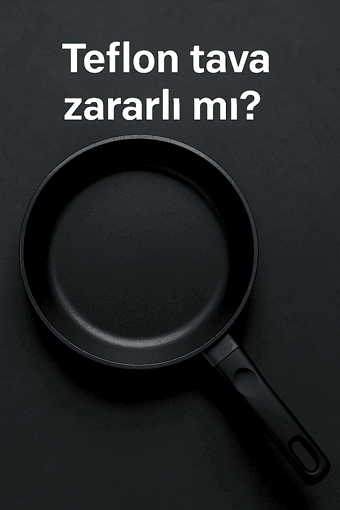teflon tava zararlı mı , teflon tava kanser yapar mı ?