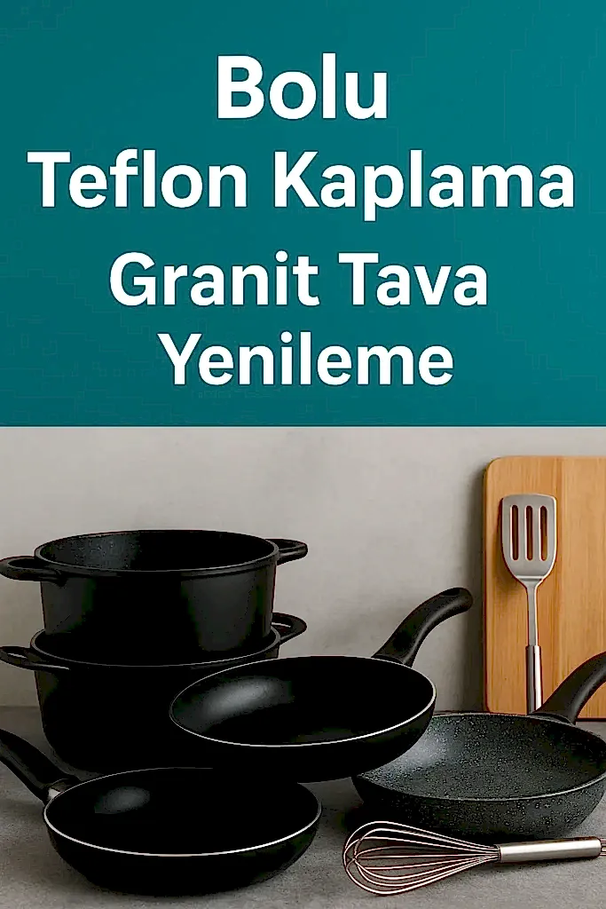Bolu Teflon Kaplama | Granit Tava Yenileme